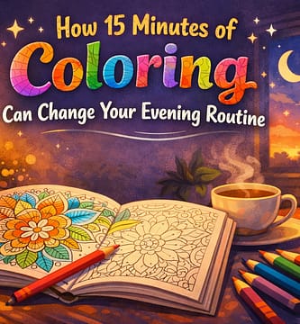 How 15 Minutes of Coloring Can Change Your Evening Routine